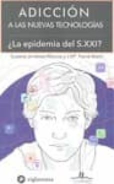adiccion a las nuevas tecnologias ¿la epidemia del s.xxi?-9788415227731