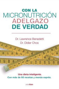 con la micronutricion adelgazo de verdad-laurence benedetti-didier chos-9788415242031