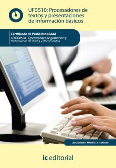 (i.b.d.) uf0510 procesadores de textos y presentaciones de informacion basicos-9788415648031