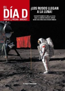 el dia d nº 2: ¡los rusos llegan a la luna!-9788415821731