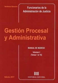 gestion procesal y administrativa, tomo i (temas 1 al 16): manual de ingreso-veronica ezcurra-9788416190331