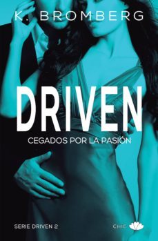 cegados por la pasion (saga driven 2)-9788416223831