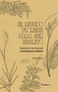 el mundo florece para ser escrito-gsus bonilla-9788416227631