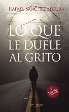 lo que le duele al grito (3ª edicion)-9788416274031