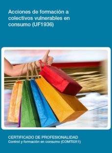 acciones de formacion a colectivos vulnerables en consumo (uf1936 )-9788416275731
