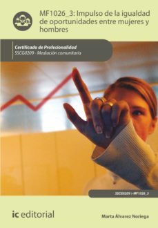 (i.b.d.) sscg0209 impulso de la igualdad de oportunidades entre mujeres y hombres. mediacion comunitaria-marta alvarez noriega-9788416351831