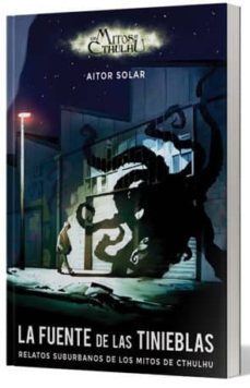 los mitos de cthulhu. la fuente de las tinieblas-aitor solar-9788416357031