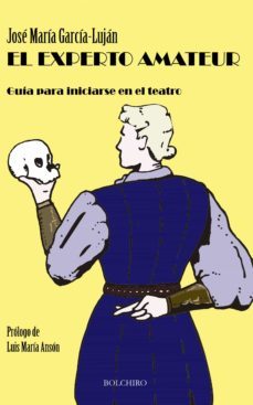 el experto amateur. guia para iniciarse en el teatro (ebook)-9788416503131