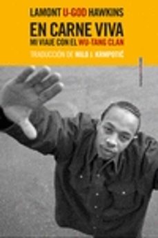 en carne viva: mi viaje con el wu-tang clan-9788416677931