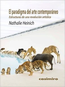 el paradigma del arte contemporaneo: estructuras de una revolucion artistica-9788416868131