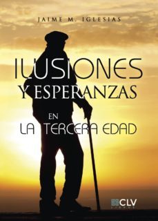ilusiones y esperanzas en la tercera edad-9788417052331
