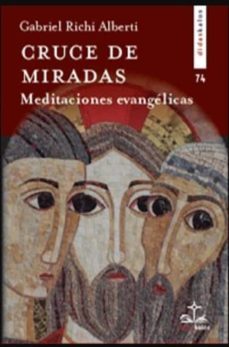 cruce de miradas: meditaciones evangelicas-gabiel richi alberti-9788417185831