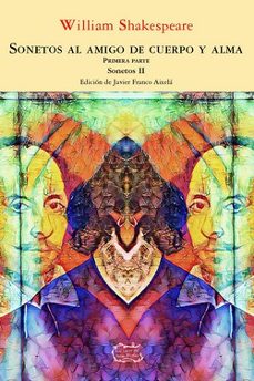 sonetos al amigo de cuerpo y alma - primera parte: sonetos ii (ed. bilingue castellano-ingles)-william shakespeare-9788417231231