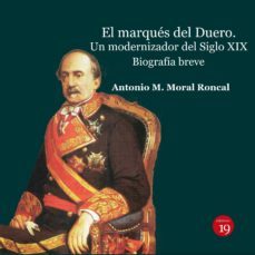 el marques del duero. un modernizador del siglo xix. biografia  breve (ebook)-antonio m. moral roncal-9788417280031
