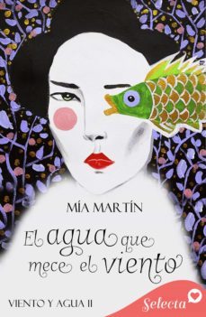 el agua que mece el viento (bilogia viento y agua 2) (ebook)-mia martin-9788417616731
