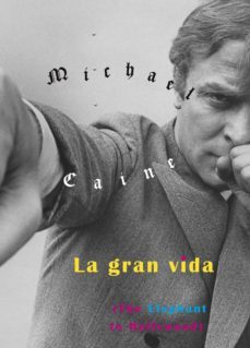 la gran vida (ebook)-michael caine-9788417617431