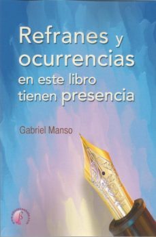 refranes y ocurrencias en este libro tienen presencia-gabriel manso-9788417634131