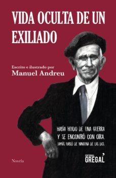 vida oculta de un exiliado-manuel andreu-9788417660031