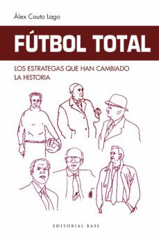 futbol total. los estrategas que han cambiado la historia (ebook)-9788417760731