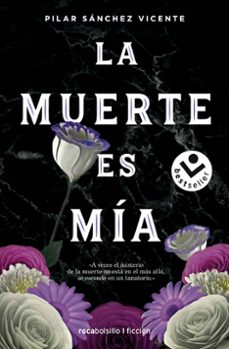 la muerte es mia-pilar sanchez vicente-9788417821531