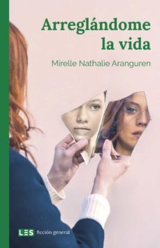 arreglandome la vida (ebook)-mirelle nathalie aranguren-9788417829131