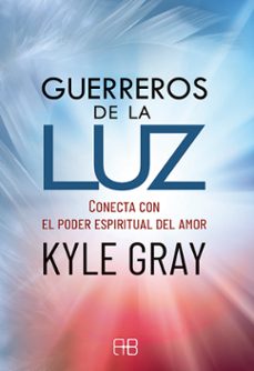 guerreros de la luz: conecta con el poder espiritual del amor-9788417851231