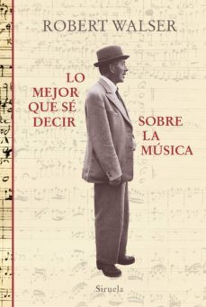 lo mejor que sé decir sobre la música (ebook)-robert walser-9788417860431