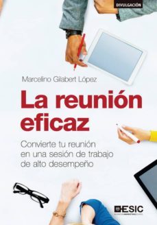 la reunion eficaz. convierte tu reunion en una sesion de trabajo de alto desempeño (ebook)-marcelino gilabert lopez-9788417914431