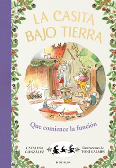 ¡que comience la funcion! (la casita bajo tierra 6)-9788417921231