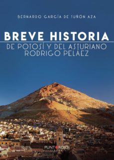 breve historia de potosi y del asturiano rodrigo pelaez-9788417952631