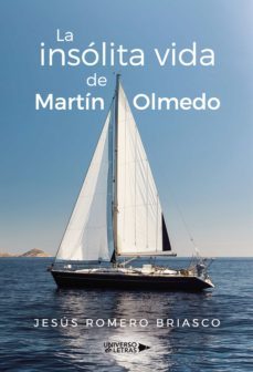 la insolita vida de martin olmedo (ebook)-jesus romero briasco-9788418034831