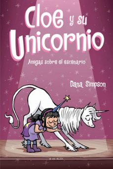 amigas sobre el escenario (cloe y su unicornio 7)-dana simpson-9788418054631
