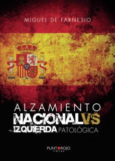 alzamiento nacional vs izquierda patologica-miguel de farnesio-9788418074431