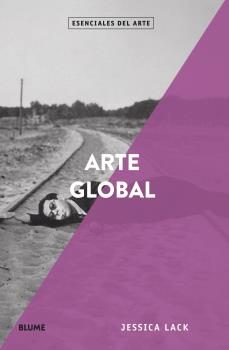 esenciales arte. arte global-jessica lack-9788418075131