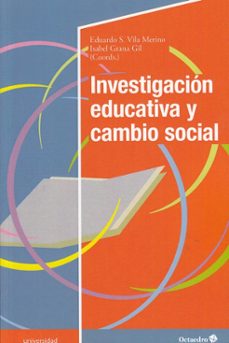 investigacion educativa y cambio social-eduardo s. vila merino-isabel gran gil-9788418083631