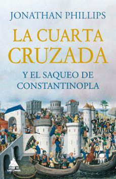 la cuarta cruzada y el saqueo de constantinopla-jonathan phillips-9788418217531