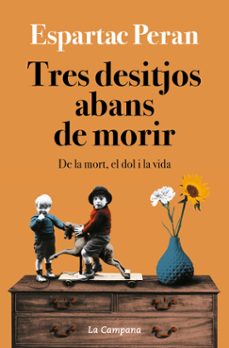 tres desitjos abans de morir-espartac peran-9788418226731