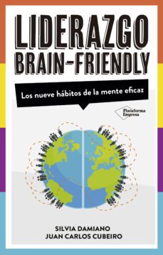 el liderazgo brain-friendly-silvia damiano-juan carlos cubeiro-9788418285431