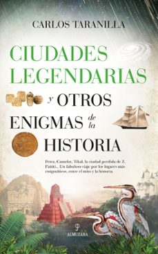ciudades legendarias y otros enigmas de la historia-9788418346231