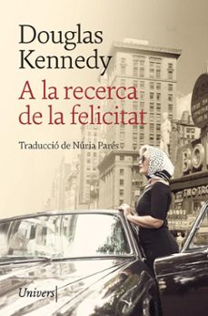 a la recerca de la felicitat-douglas kennedy-9788418375231