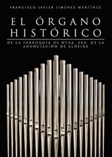 el organo historico de la parroquia de ntra. sra. de la anunciacion de aldeire (ebook)-9788418503931