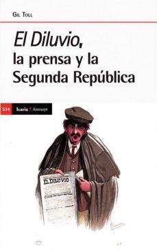 el diluvio, la prensa y la segunda republica-gil toll-9788418550331