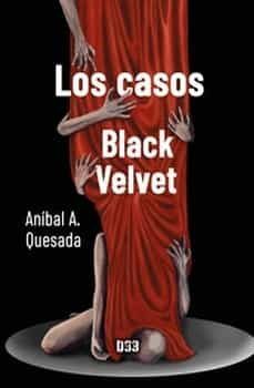 los casos black velvet-anibal a. quesada-9788418783531
