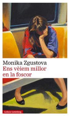 ens veiem millor en la foscor foscor-monika zgustova-9788418807831