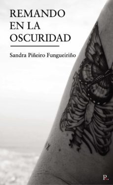 remando en la oscuridad-sandra piñeiro fungueiriño-9788418829031