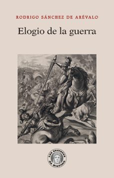 elogio de la guerra-rodrigo sanchez de arevalo-9788418981531