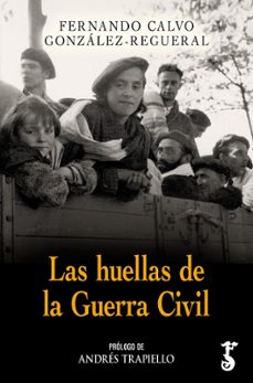 las huellas de la guerra civil-fernando calvo gonzalez regueral-9788419018731