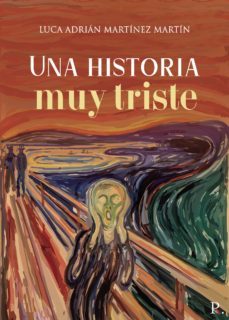 una historia muy triste-luca adrian martinez martin-9788419074331