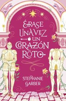 erase una vez un corazon roto-stephanie garber-9788419130631