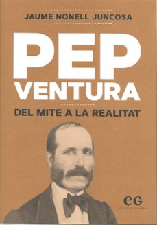 pep ventura, del mite a la realitat-jaume nonell juncosa-9788419292131